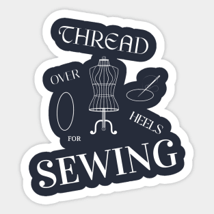 Thread Over Heels for Sewing Sewing Sticker
